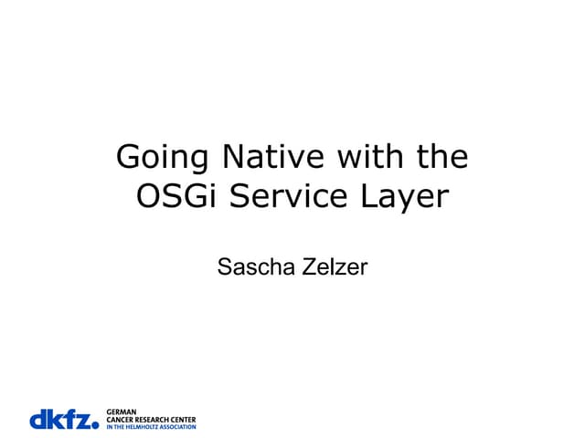 Going Native With The OSGi Service ...