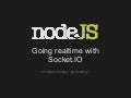 Going realtime with Socket.IO
