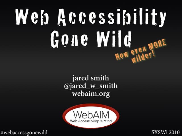 Web Accessibility Gone Wild (Now Ev...