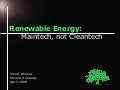 Renewable Energy: Maintech, not Cleantech