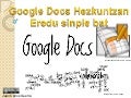 Google Docs - Hezkuntzarako eredu sinple bat