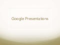 Google presentation