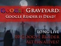 Goodbye Google Reader, Hello 10 Google Reader Alternatives