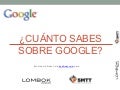 Guía sobre ¿Cuánto sabes de Google?