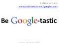 Be Google-tastic (LVAR CE)