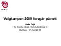 Hadia Tajik: Valgkampen 2009 foregår på nett