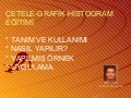 Grafik çetele-histogram