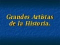 Grandes Artistas De La Historia