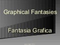 Graphical Fantasies