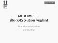 Theo Grassl: "Museum 5.0 - die (R)Evolution beginnt!"