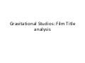 Gravitational studios film titles analysis