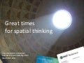 Great Times For Spatial Thinking