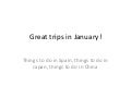 Great trips in january!