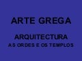 Grecia Arquitectura As Ordes E Os Templos