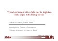Trend commerciali e sfide per la logistica Assologistica 24 Marzo 2009