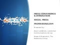 What Old Media can teach New Media: Media Convergence & Integration, Social Media, and Professionalism