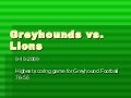 Greyhounds Vs Lions