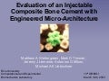 Evaluation of an Injectable Composite Bone Cement with Engineered Micro-Architecture 3/14/2003