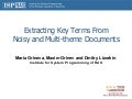 Extracting Key Terms From Noisy and Multi-theme Documents