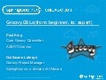 Groovy DSLs, from Beginner to Expert - Guillaume Laforge and Paul King - SpringOne2GX 2011