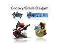 Groovy Grails DevJam Jam Session