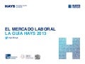 Guía Salarial del Mercado Laboral 2013 de Hays.