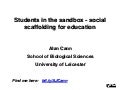 Students in the sandbox - social scaffolding for education