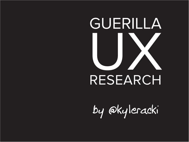 Guerilla UX Research