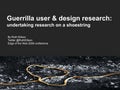 Guerrilla User and Design Research