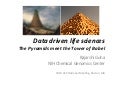 Data driven life sciences    The Pyramids meet the Tower of Babel  