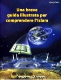 Una breve guida illustrata per comprendere l'Islam_ Italian