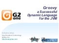 Groovy Introduction - JAX Germany - 2008