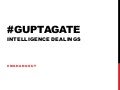 Gupta Intelligence Dealings