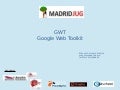 GWT: Why GWT, GQuery, and RequestFactory
