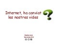 Ha canviat internet les nostres vides