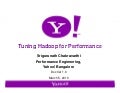 Hadoop Summit 2010 Tuning Hadoop To Deliver Performance To Your Application