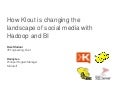 How Klout is changing the landscape of social media with Hadoop and BI