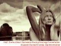 Half Truths About Customers used during Strategy Development. Exposed during Strategy Implementation