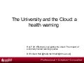 The cloud and higher education: a health warning