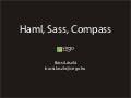 Haml, Sass & Compass