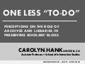 (July 2011) One Less "To-Do:" Perceptions on the Role of Archives and Libraries in the Preserving Scholars&rsquo; Blogs