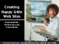 Creating Happy Little Websites