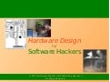 Hardware Design for Software Hackers