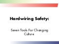 Hardwiring Safety 7 Tips For Changing Culture