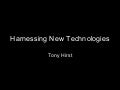 Harnessing New Technologies