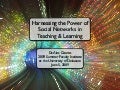 Harnessing the Power of Social Networks in Teaching & Learning