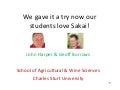 We gave it a try now our students love Sakai!
