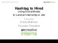 Hashtag to Hired: Use Social Media to Land a Job or Internships