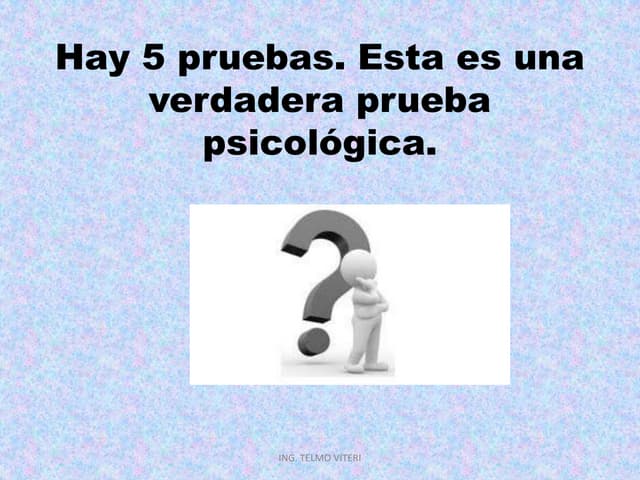 Hay 5 pruebas