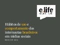 Hábitos de Uso e Comportamento dos Internautas Brasileiros nas Redes Sociais - 2012